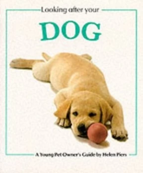 Image of Looking After Your Dog by Helen Piers and Helen Piers Book