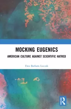 Image of Mocking EugenicsAmerican Culture against Scientific Hatred