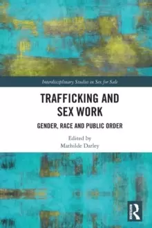 Image of Trafficking and Sex Work : Gender, Race and Public Order