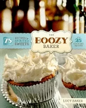 Image of boozy baker 75 recipes for spirited sweets