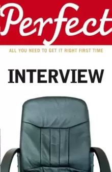 Image of The Perfect Interview : All you need to get it right the first time