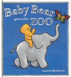 Image of Baby Bear Goes to the Zoo by Lorette Broekstra