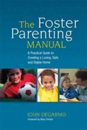 Image of foster parenting manual a practical guide to creating a loving safe and sta