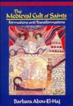 Image of The Medieval Cult of Saints by Barbara Abou-El-Haj Paperback
