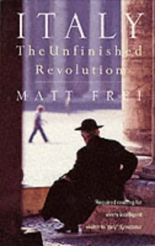 Image of Italy - the Unfinished Revolution. Paperback