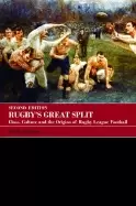 Image of rugbys great split class culture and the origins of rugby league football