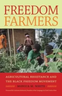 Image of Freedom Farmers : Agricultural Resistance and the Black Freedom Movement