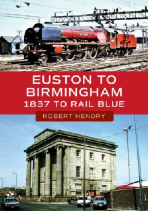 Image of Euston to Birmingham : 1837 to Rail Blue Paperback / softback
