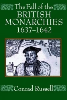 Image of The Fall of the British Monarchies 1637-1642 by Conrad Russell Book