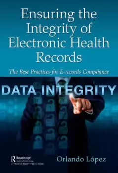 Image of Ensuring the Integrity of Electronic Health RecordsThe Best Practices for E-records Compliance