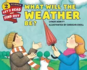 Image of What Will The Weather Be? by Lynda Dewitt