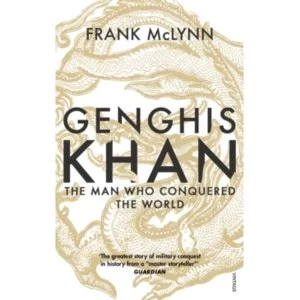 Image of Genghis Khan : The Man Who Conquered the World