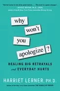 Image of why wont you apologize healing big betrayals and everyday hurts