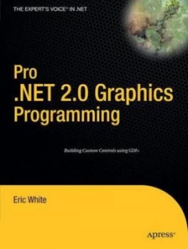 Image of Pro .Net 2.0 Graphics Programming by Eric White Book
