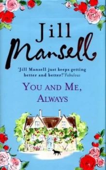 Image of You and Me Always by Jill Mansell Hardback