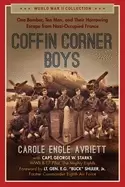 Image of coffin corner boys one bomber ten men and their harrowing escape from nazi