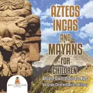 Image of aztecs incas and mayans for children ancient civilizations for kids 4th gra