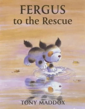 Image of Fergus to the Rescue by Tony Maddox Hardback