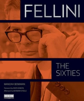 Image of Fellini: The Sixties (Turner Classic Movies) by Manoah Bowman (Hardback, 2015)