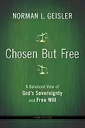 Image of chosen but free a balanced view of gods sovereignty and free will