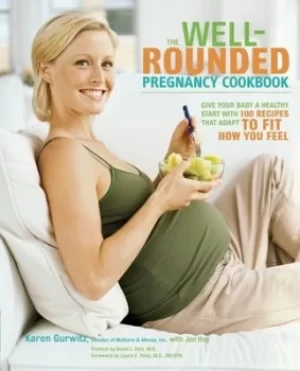 Image of The well-rounded pregnancy cookbook by Karen Gurwitz