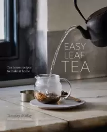 Image of Easy Leaf Tea : Tea House Recipes to Make at Home