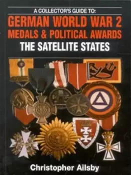 Image of A collectors guide to German World War 2 medals & political awards by Christopher Ailsby