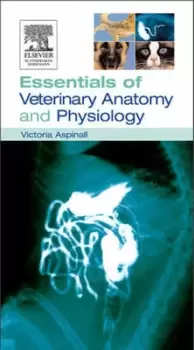 Image of Essentials of veterinary anatomy and physiology by Victoria Aspinall