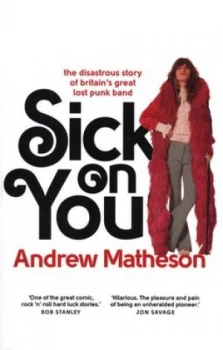Image of Sick on You by Andrew Matheson Paperback
