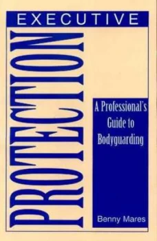 Image of Executive Protection by Benny Mares Book