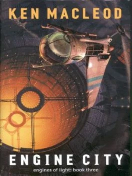 Image of Engine City by Ken Macleod Hardback