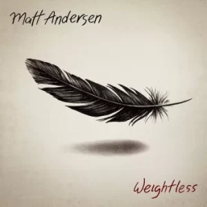 Image of Matt Andersen &lrm;- Weightless Vinyl