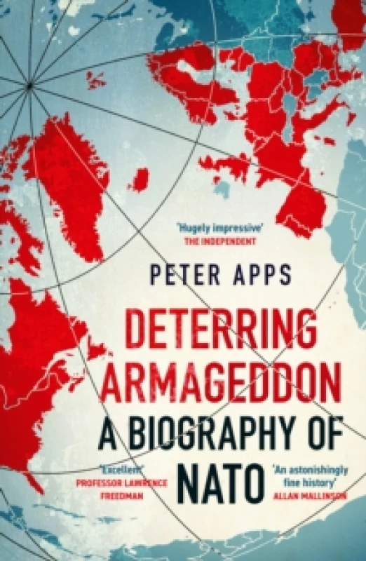 Image of Deterring Armageddon: A Biography of NATO : the "astonishingly fine history" of the world's most successful military alliance Paperback / softback