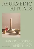 Image of ayurvedic rituals wisdom recipes and the ancient art of self care