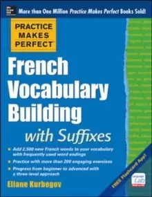 Image of Practice Makes Perfect French Vocabulary Building with Suffixes and Prefixes