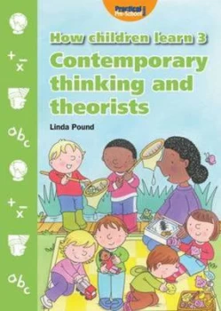 Image of How Children Learn. 3 Contemporary Thinking and Theorists by Linda Pound Paperback