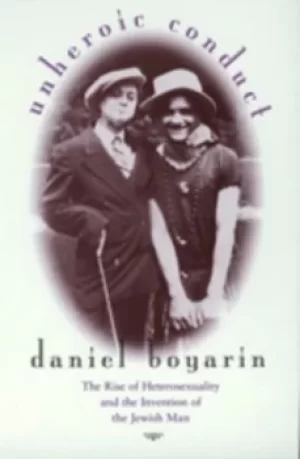 Image of Unheroic conduct by Daniel Boyarin