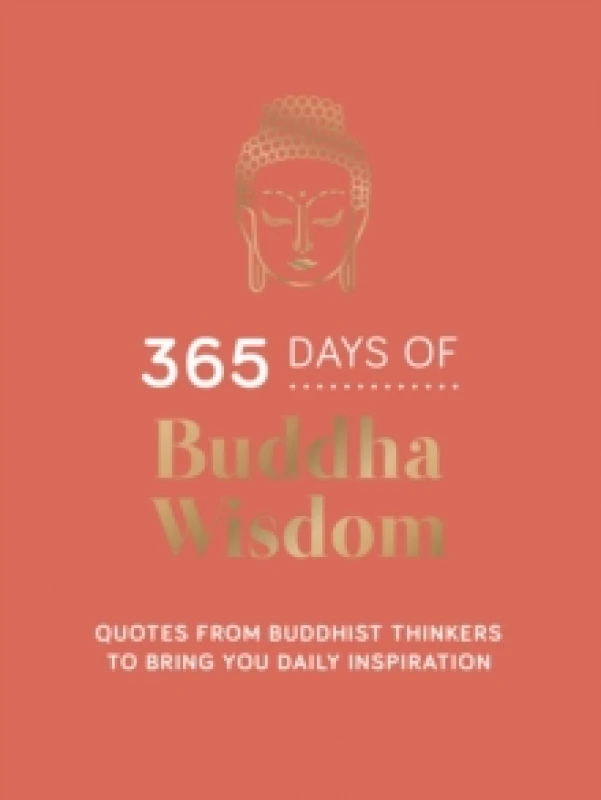 Image of 365 Days of Buddha Wisdom : Quotes from Buddhist Thinkers to Bring You Daily Inspiration Hardback