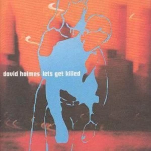 image of Lets Get Killed by David Holmes CD Album