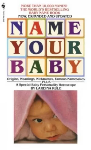 Image of Name Your Baby by Lareina Rule