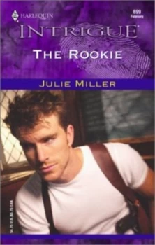 Image of The Rookie by Julie Miller Book