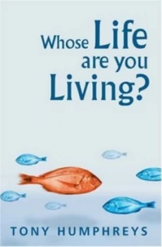 Image of Whose Life Are You Living by Tony Humphreys Paperback