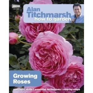 Image of Alan Titchmarsh How to Garden: Growing Roses