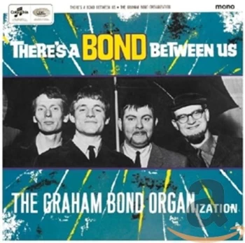 Image of Graham Bond Organisation - There's A Bond Between Us (CD)