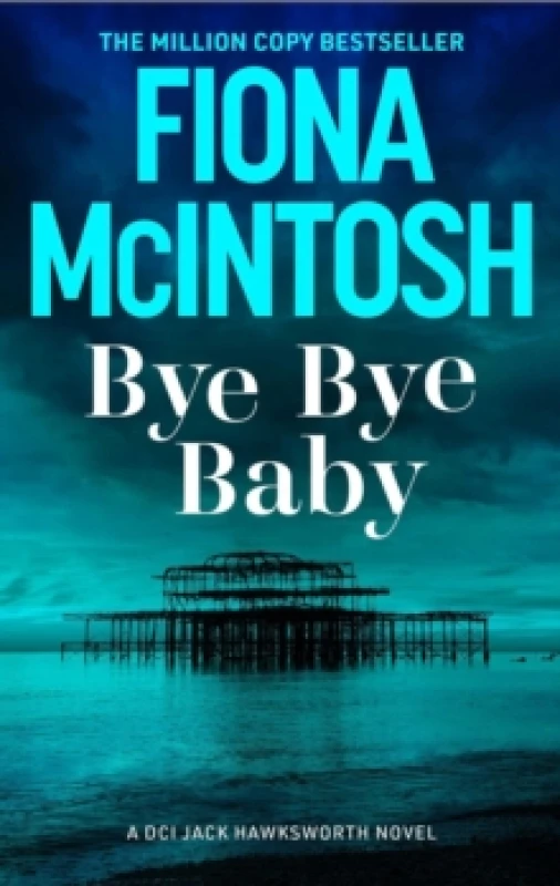 Image of Bye Bye Baby : A gripping crime thriller featuring DCI Jack Hawksworth and a chilling serial killer (DCI Jack Hawksworth 1) Paperback / softback