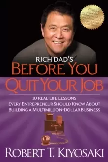 Image of Rich Dad's Before You Quit Your Job : 10 Real-Life Lessons Every Entrepreneur Should Know About Building a Million-Dollar Business
