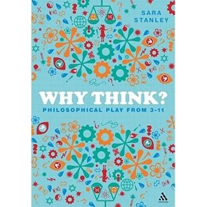 Image of Why Think?: Philosophical Play from 3-11 by Sara Stanley (Paperback, 2012)