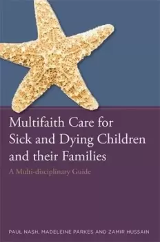 Image of Multifaith care for sick and dying children and their families by Paul Nash