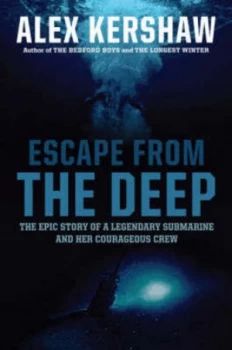 Image of Escape from the Deep by Alex Kershaw Hardback
