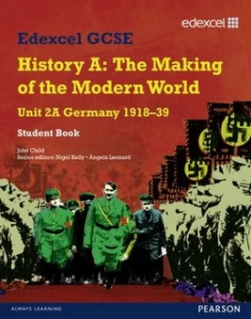 Image of Edexcel Gcse History a the Making of the Modern World. Unit 2a Germany 1918-39 by John Child Paperback